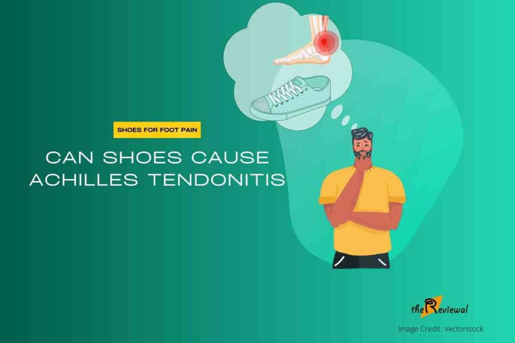 Can shoes cause achilles tendonitis things you should know