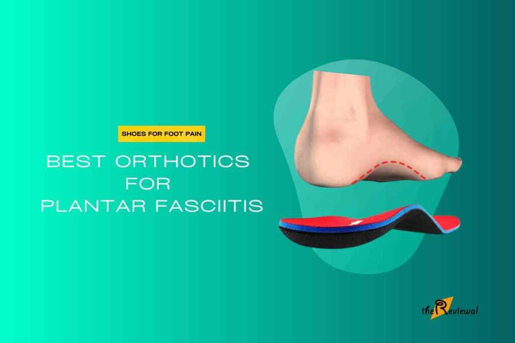 Image for the best orthotics for plantar fasciitis