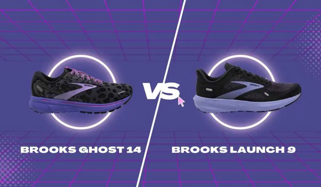 Brooks Ghost 14 vs Brooks Launch 9: Which One is Best for You?