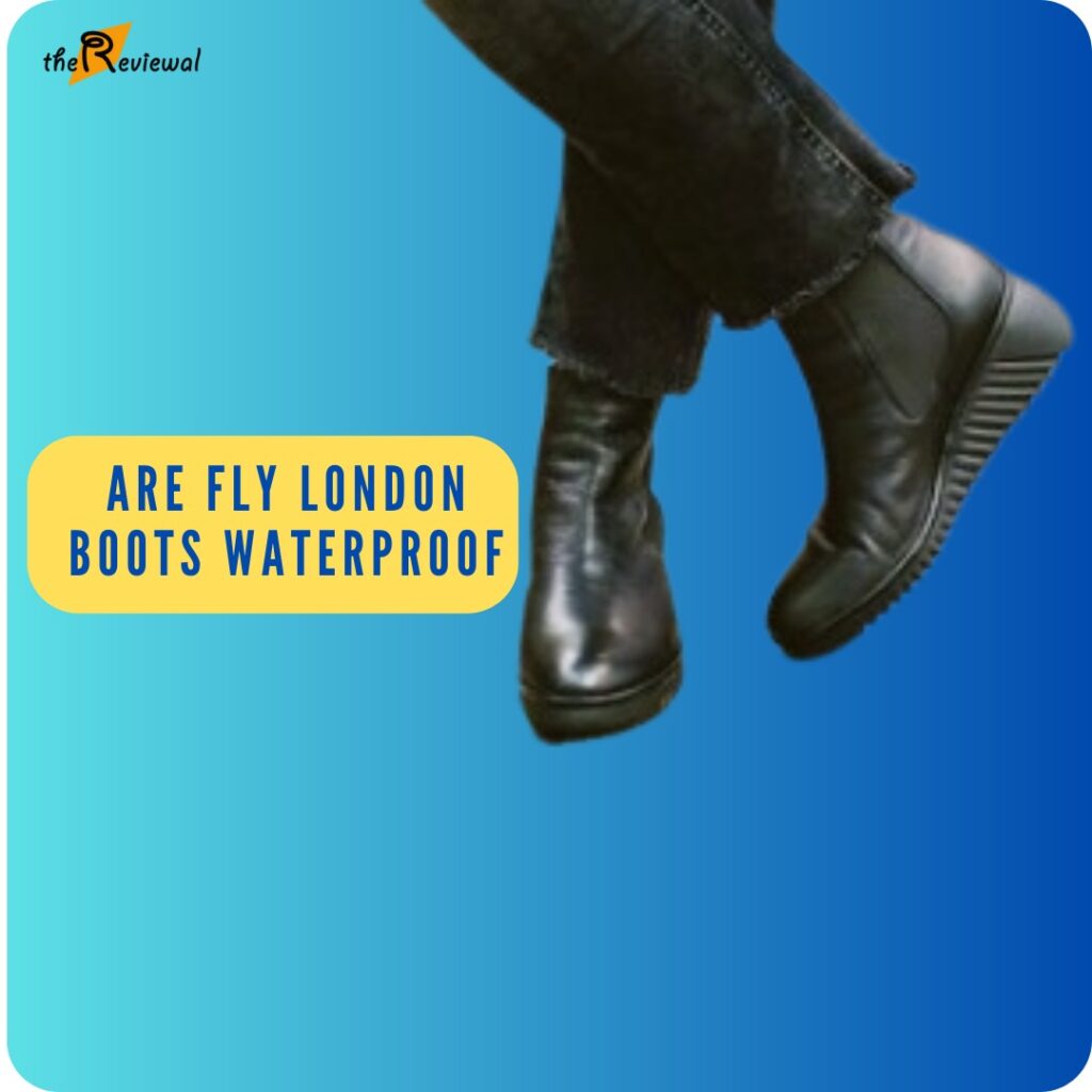 Are Fly London boots Waterproof