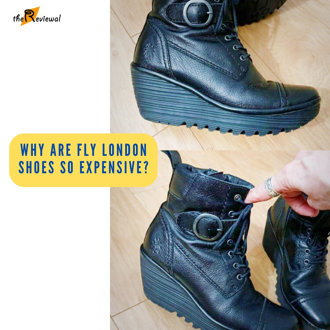 Why are Fly London Shoes So Expensive? (Top 7 Reasons) thereviewal